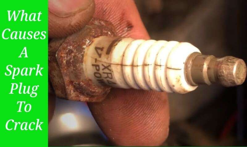 What Causes A Spark Plug To Crack