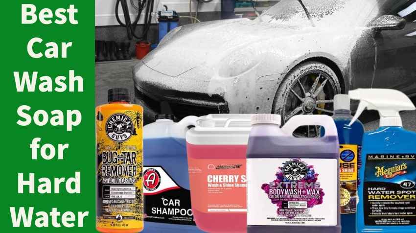 Best Car Wash Soap for Hard Water