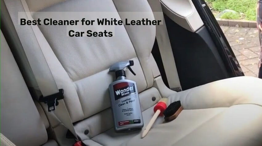 Best Cleaner for White Leather Car Seats